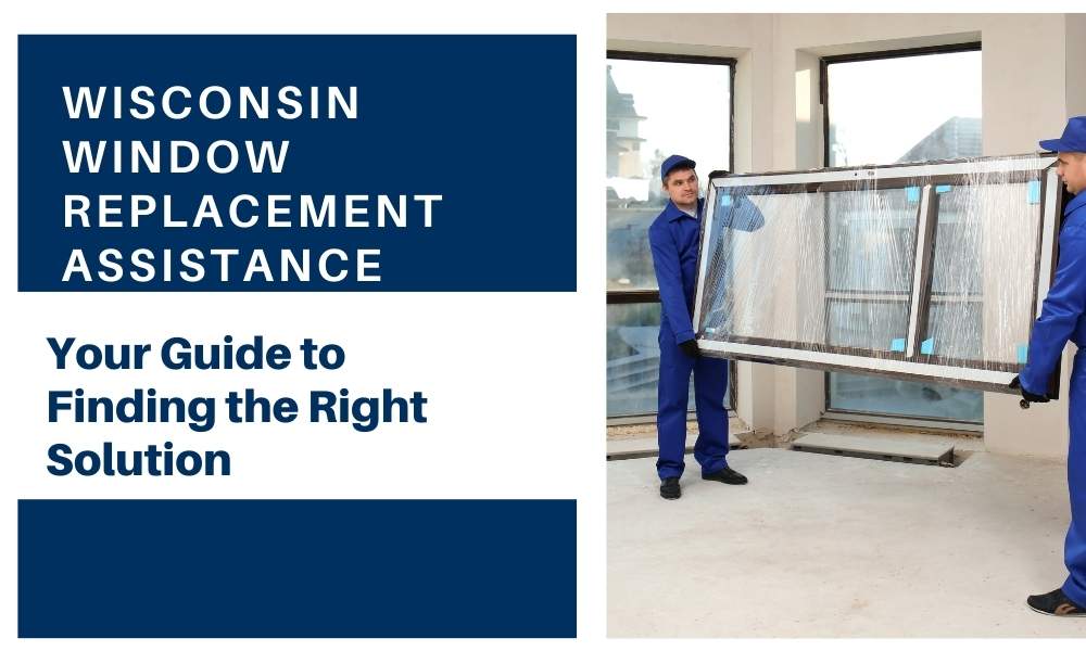 Wisconsin Window Replacement Assistance